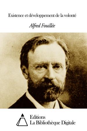 Cover of the book Existence et développement de la volonté by Alfred Fouillée