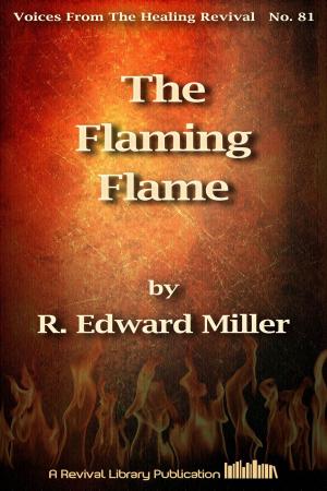 Cover of the book The Flaming Flame by Oral Roberts