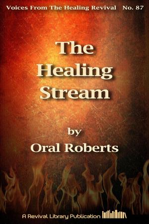 Cover of the book The Healing Stream by Maria Woodworth-Etter