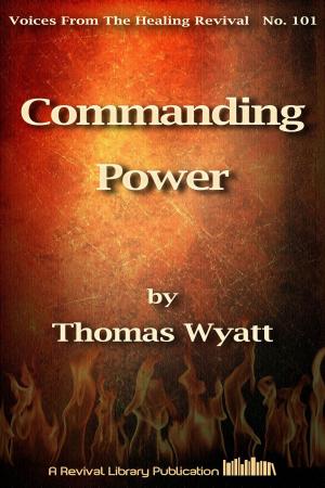 Cover of the book Commanding Power by William Branham, Ed. Gordon Lindsay