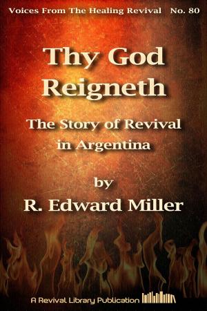 Cover of the book Thy God Reigneth by Maria Woodworth-Etter