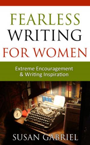 Cover of Fearless Writing for Women: Extreme Encouragement and Writing Inspiration