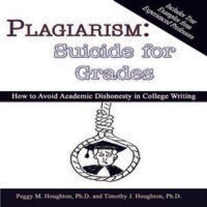 Cover of Plagiarism: Suicide For Grades