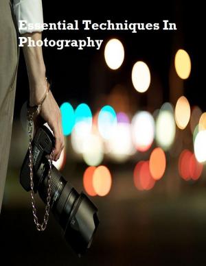 Cover of the book Essential Techniques In Photography by V.T.