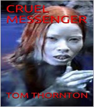 Cover of the book CRUEL MESSENGER by Lin Wilder
