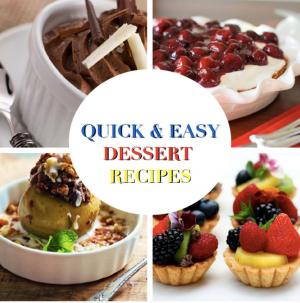 Cover of the book Quick & Easy Dessert Recipes by Judith Stone