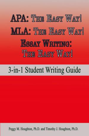 Cover of the book APA: The Easy Way! MLA: The Easy Way! Essay Writing: The Easy Way! (3-in-1 Student Writing Guide) by Danny Kerridge