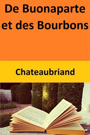 Cover of the book De Buonaparte et des Bourbons by Chateaubriand