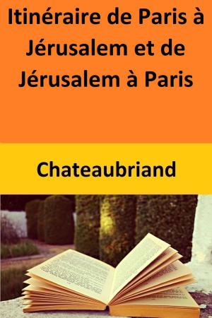 Cover of Itinéraire de Paris à Jérusalem et de Jérusalem à Paris