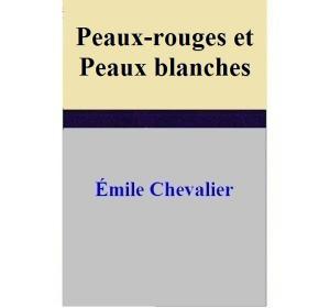 bigCover of the book Peaux-rouges et Peaux blanches by 