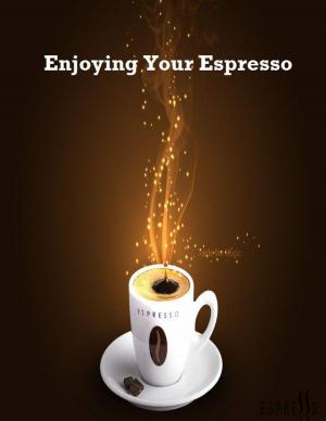 Cover of the book Enjoying Your Espresso by 經典雜誌