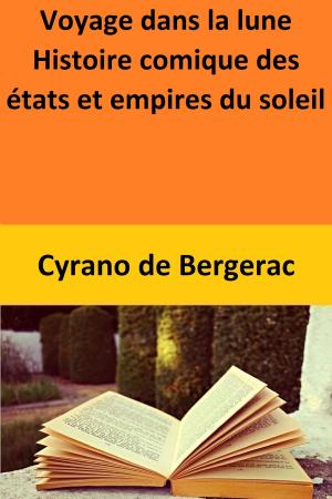 Cover of the book Voyage dans la lune Histoire comique des états et empires du soleil by Jim Martin