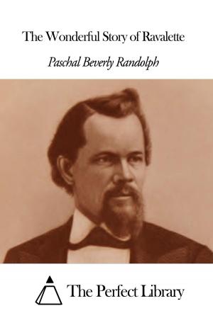 Cover of the book The Wonderful Story of Ravalette by Laura E. Richards