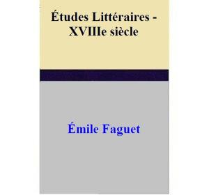 bigCover of the book Études Littéraires - XVIIIe siècle by 