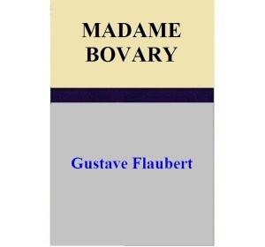 Cover of the book MADAME BOVARY by Gustave Flaubert