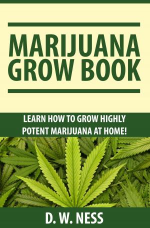 Cover of the book Marijuana Grow Book by Sandi Lane