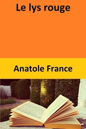 Cover of the book Le lys rouge by Anatole France