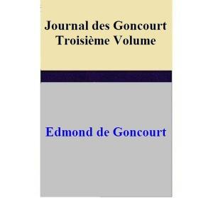 Book cover of Journal des Goncourt - Troisième Volume