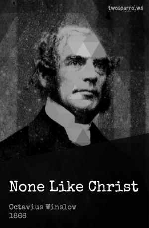 Book cover of None Like Christ