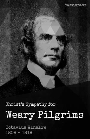 Cover of the book Christ's Sympathy for Weary Pilgrims by C.H. Spurgeon