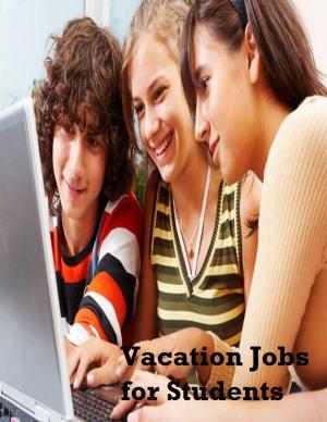 Cover of the book Vacation Jobs for Students by Tommy Miklec