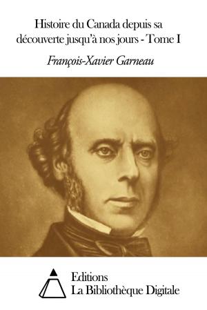 Cover of the book Histoire du Canada depuis sa découverte jusqu'à nos jours - Tome I by Stéphane Mallarmé