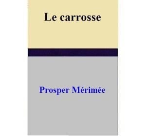 Cover of the book Le carrosse by Henry James