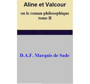 Cover of Aline et Valcour ou le roman philosophique - tome II