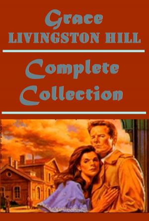 Book cover of Complete Western Romance Mystery Anthologies of Grace Livingston Hill