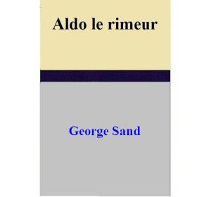 Cover of the book Aldo le rimeur by George Sand