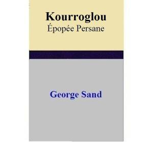 Book cover of Kourroglou Épopée Persane