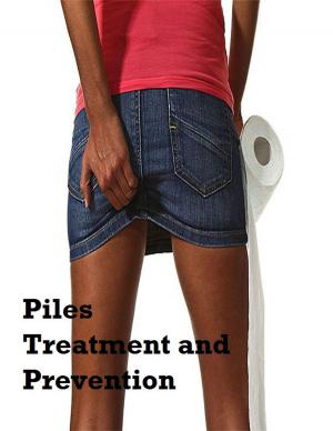 Cover of the book Piles Treatment and Prevention by Loren Cruden