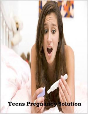 Cover of Teens Pregnancy Solution