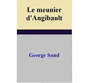 Cover of the book Le meunier d'Angibault by Charlotte Brontë