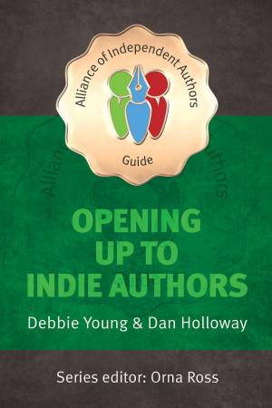 Cover of the book Opening Up To Indie Authors by Orna Ross (Editor), Jim Giammatteo