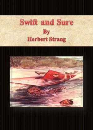 Cover of the book Swift and Sure by George Gibbs