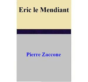 Cover of the book Eric le Mendiant by Joshua M. Greene