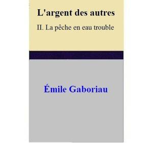 Cover of the book L'argent des autres II. La pêche en eau trouble by Izzo Mangelli