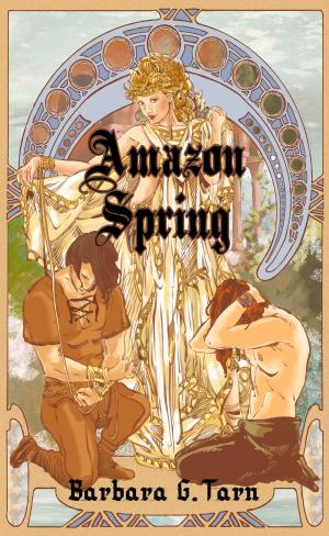 Cover of the book Amazon Spring by Barbara G.Tarn