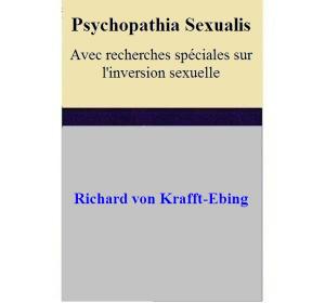 Book cover of Psychopathia Sexualis Avec recherches spéciales sur l'inversion sexuelle