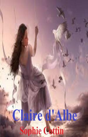 Cover of the book Claire d’Albe by JEANNE MARAIS