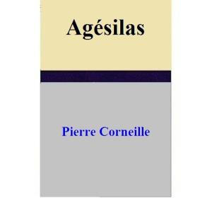 Cover of the book Agésilas by Pierre Corneille