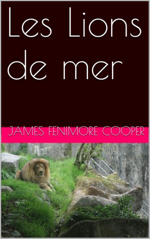 Cover of the book Les Lions de mer by Alexandre Dumas