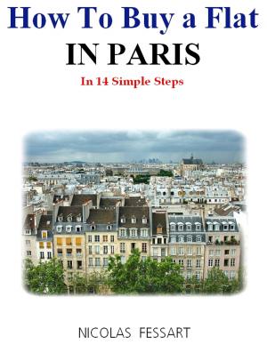 Cover of the book How to Buy a Flat in Paris by The Real Estate Education Center, Dennis J. Mackenzie MBA