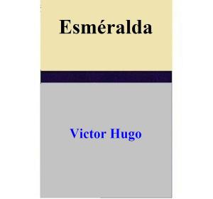Cover of the book Esméralda by Victor Hugo