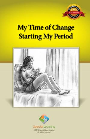 Cover of the book My Time of Change Starting My Period by Special Learning, Inc.