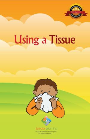 Cover of the book Using a Tissue by Special Learning, Inc.