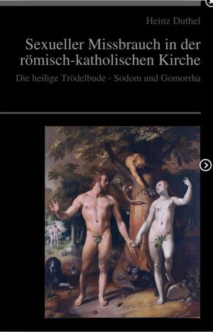 Cover of the book Sexueller Missbrauch in der römisch-katholischen Kirche by Heinz Duthel