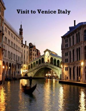 Cover of the book Visit to Venice Italy by Katja Battaglia (a Cura Di) - Alunni I B
