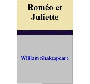 Cover of the book Roméo et Juliette by William Shakespeare